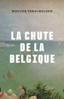 Manteau La Chute de la Belgique - Wouter Verschelden - ebook