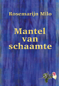 Mantel van schaamte -  Rosemarijn Milo (ISBN: 9789493364905)