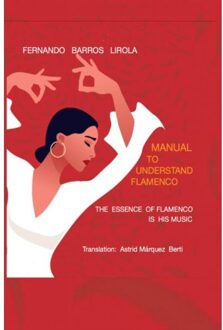 Manual To Understand Flamenco - Fernando Barros Lirola