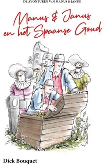 Manus & Janus En Het Spaanse Goud - De Avonturen Van Manus & Janus - Dick Bouquet