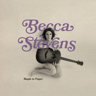Maple To Paper - Becca Stevens
