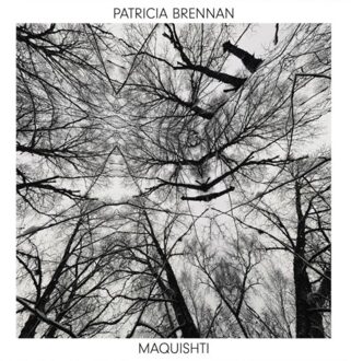 Maquishti - Patricia Brennan