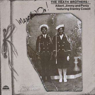 Marchin' On! - The Heath Brothers