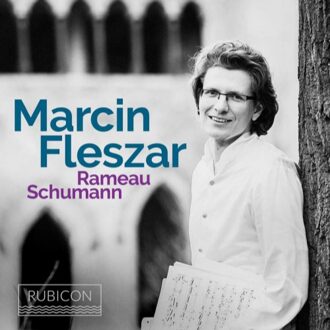Marcin Fleszar Rameau. Schumann
