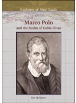 Marco Polo and the Realm of Kublai Khan