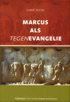 Marcus als tegenevangelie - Boek Egbert Rooze (9085282381)
