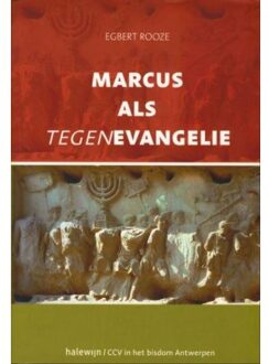 Marcus als tegenevangelie - Boek Egbert Rooze (9085282381)