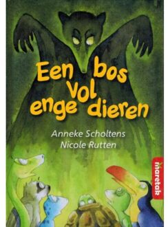 Maretak, Educatieve Uitgeverij Een bos vol enge dieren - Boek Anneke Scholtens (9043704687)