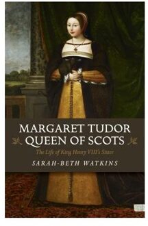 Margaret Tudor, Queen Of Scots - Beth-Sarah Watkins