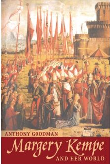 Margery Kempe - The Medieval World - A.E. Goodman