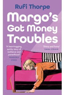Margo's Got Money Troubles - Rufi Thorpe
