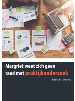 Margriet Weet Zich Geen Raad Met Onderzoek. - Bob van Limburg