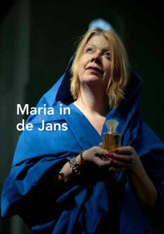 Maria in de Jans -  Elise Woertman, Kees van der Zwaard (ISBN: 9789493198920)