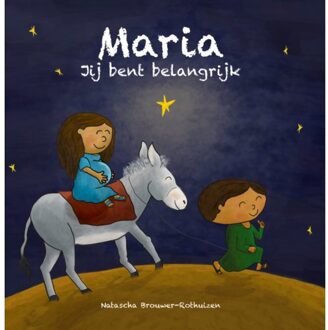 Maria Jij Bent Belangrijk - Peuterbijbelboekjes - Natascha Brouwer-Rothuizen