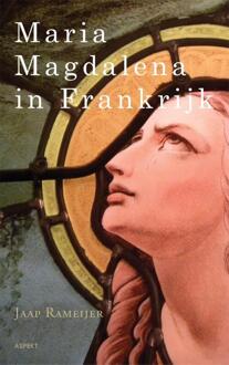 Maria Magdalena in Frankrijk - Boek Jaap Rameijer (9461531567)