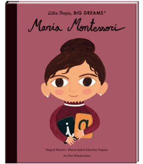 Maria Montessori - Little People, Big Dreams - Maria Isabel Sánchez Vegara