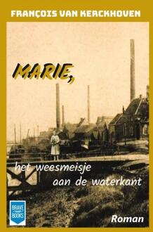 Marie, het weesmeisje aan de waterkant -  François van Kerckhoven (ISBN: 9789465122557)