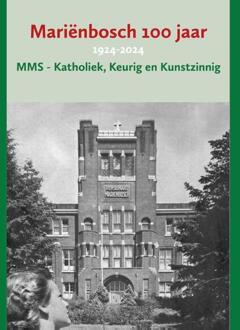 Mariënbosch 100 jaar -  Martin Bosch (ISBN: 9789074241588)