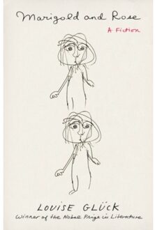 Marigold And Rose - Louise Gluck