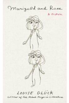 Marigold And Rose - Louise Gluck