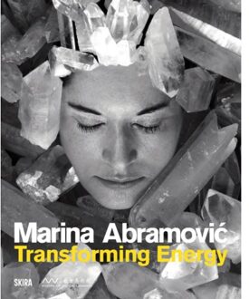 Marina Abramovic: Transforming Energy