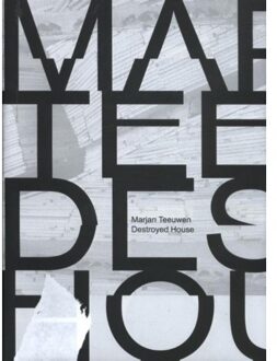 Marjan Teeuwen, Destroyed House - Boek Ernst van Alphen (9492095378)