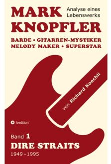 Mark Knopfler (Band 1, Dire Straits) - Das 552 Seiten Starke Buch - Richard Koechli