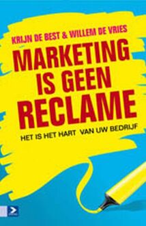 Marketing is geen reclame - Boek Krijn de Best (9052617139)