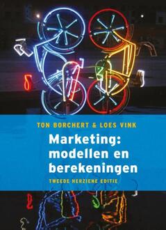 Marketing: modellen en berekeningen, 2e herziene editie -  Loes Vink, Ton Borchert (ISBN: 9789043040822)