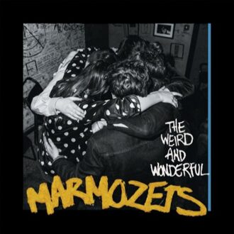 Marmozets - The Weird And Wonderful