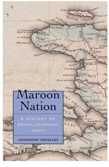 Maroon Nation - Yale Agrarian Studies Series - Johnhenry Gonzalez