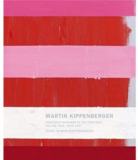 Martin Kippenberger: Catalogue Raisonne of the Paintings 1993-1997
