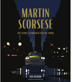 Martin Scorsese - Iconic Filmmakers Series - Ian Nathan