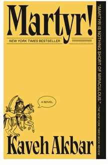 Martyr! - Kaveh Akbar