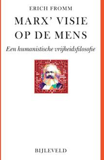 Marx' visie op de mens -  Erich Fromm (ISBN: 9789061315490)