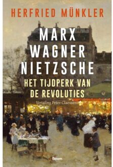 Marx, Wagner, Nietzsche - Herfried Münkler