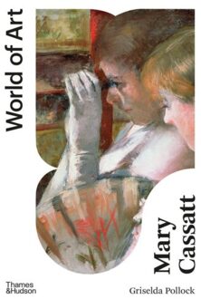 Mary Cassatt - World Of Art - Griselda Pollock