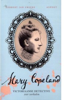 Mary Copeland - Victoriaanse Detective - Robbert Jan Swiers