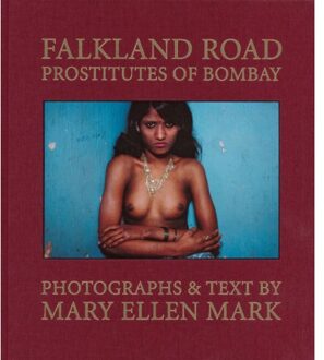 Mary Ellen Mark: Falkland Road, Prostitutes Of Bombay - Mary Ellen Mark
