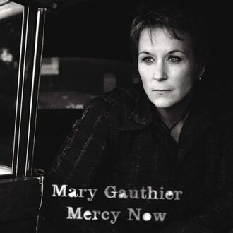Mary Gauthier - Mercy Now