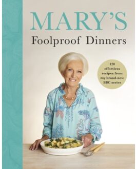 Mary’s Foolproof Dinners - Mary Berry