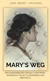 Mary's weg -  Liane Bredée-van Ginkel (ISBN: 9789403806518)