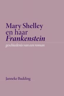 Mary Shelley en haar Frankenstein -  Janneke Budding (ISBN: 9789465012315)
