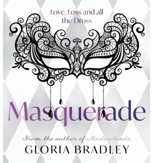 Masquerade - Love, Loss And All The Dross - Gloria Bradley