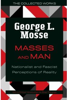 Masses And Man - The Collected Works Of George L. Mosse - Mosse, George L.