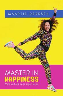 Master in Happiness -  Maartje Derksen (ISBN: 9789000392568)