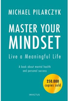 Master Your Mindset, Live A Meaningful Life - Michael Pilarczyk