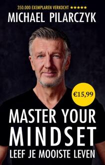 Master Your Mindset -  Michael Pilarczyk (ISBN: 9789079679690)