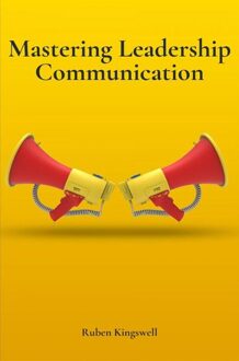 Mastering Leadership Communication - Ruben Kingswell - ebook