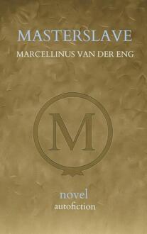 Masterslave -  Marcellinus van der Eng (ISBN: 9789083586939)